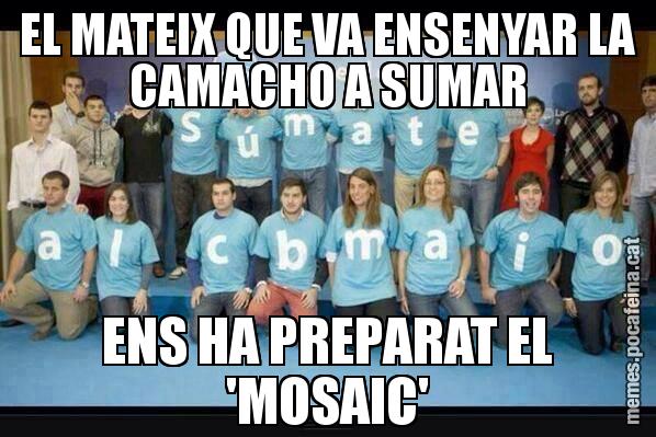 EL MATEIX QUE VA ENSENYAR LA CAMACHO A SUMAR ENS HA PREPARAT EL 'MOSAIC'