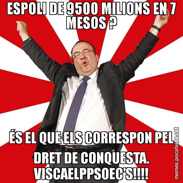 ESPOLI DE 9500 MILIONS EN 7 MESOS ? ÉS EL QUE ELS CORRESPON PEL DRET DE CONQUESTA. VISCAELPPSOEC’S!!!! - Miquel Iceta - 27S