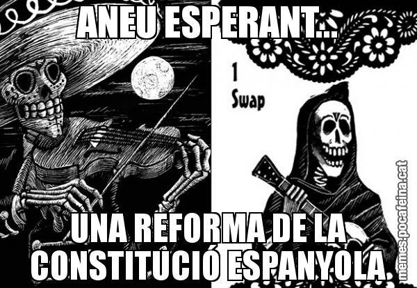 ANEU ESPERANT... UNA REFORMA DE LA CONSTITUCIÓ ESPANYOLA