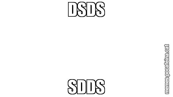 DSDS SDDS