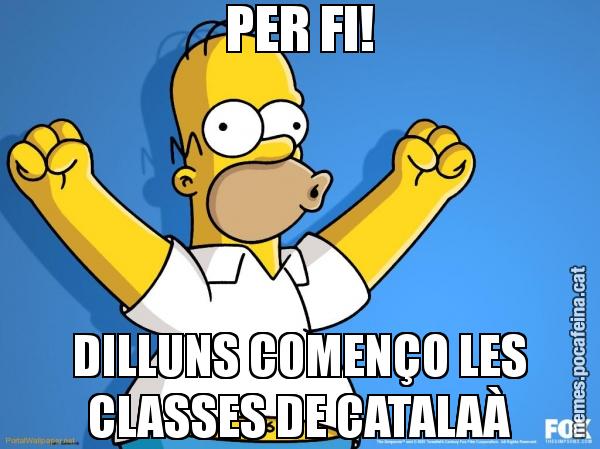 PER FI! DILLUNS COMENÇO LES CLASSES DE CATALAÀ