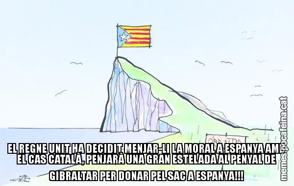 EL REGNE UNIT HA DECIDIT MENJAR-LI LA MORAL A ESPANYA AMB EL CAS CATALÀ, PENJARÀ UNA GRAN ESTELADA AL PENYAL DE GIBRALTAR PER DONAR PEL SAC A ESPANYA!!!