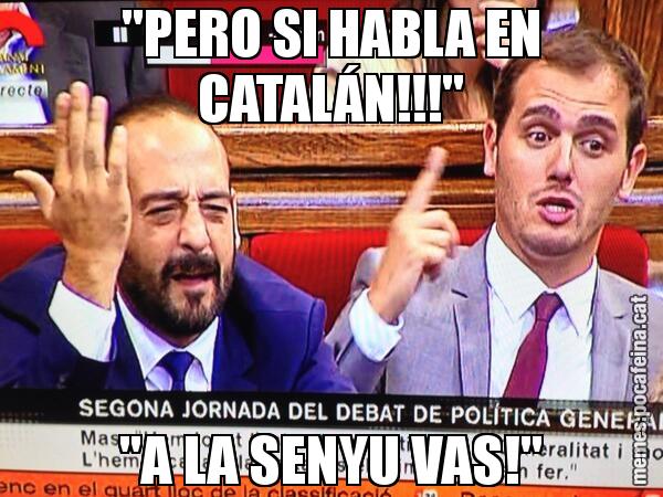 "PERO SI HABLA EN CATALÁN!!!" "A LA SENYU VAS!"