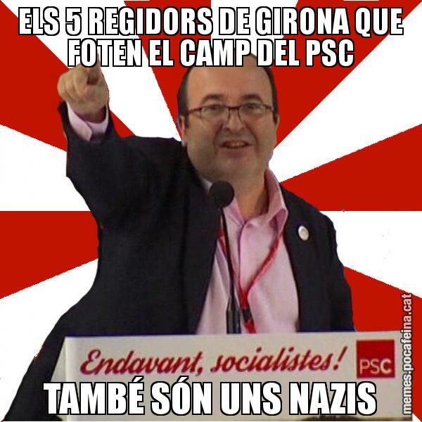 ELS 5 REGIDORS DE GIRONA QUE FOTEN EL CAMP DEL PSC TAMBÉ SÓN UNS NAZIS - Miquel Iceta