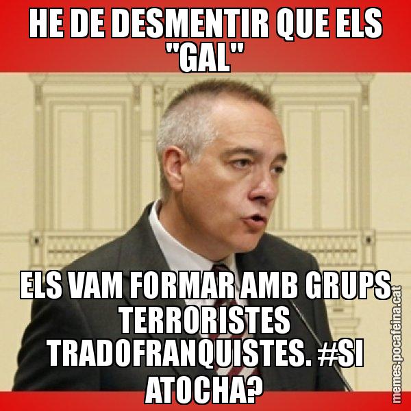 HE DE DESMENTIR QUE ELS "GAL" ELS VAM FORMAR AMB GRUPS TERRORISTES TRADOFRANQUISTES. #SI ATOCHA? - Pere Navarro