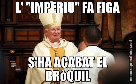 L' "IMPERIU" FA FIGA S'HA ACABAT EL BRòQUIL
