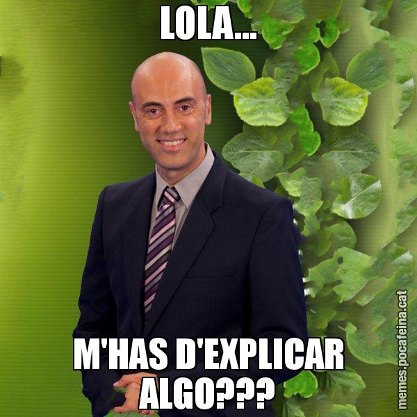 LOLA... M'HAS D'EXPLICAR ALGO??? - Tomàs Molina