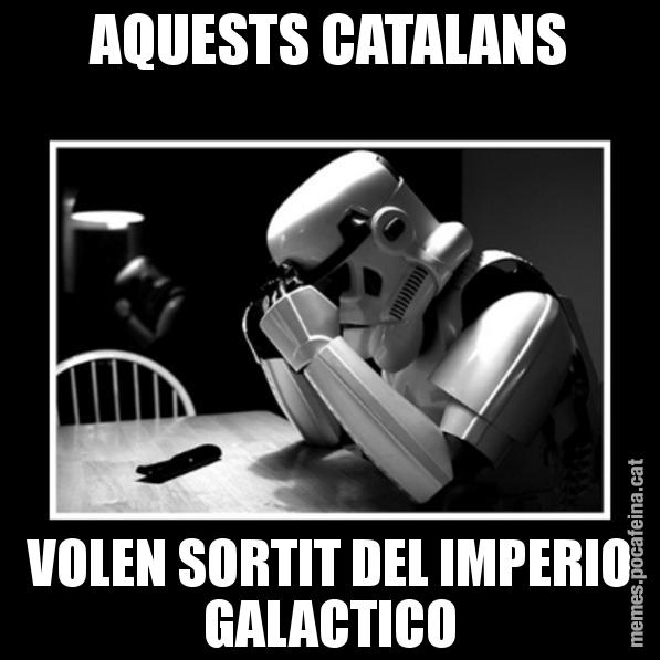 AQUESTS CATALANS VOLEN SORTIT DEL IMPERIO GALACTICO - Sad Trooper