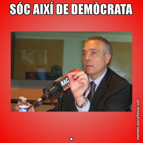 SÓC AIXÍ DE DEMÒCRATA . - Pere Navarro Titoleta