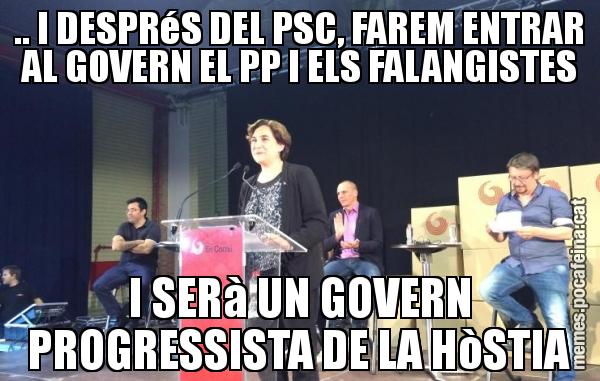 .. I DESPRéS DEL PSC, FAREM ENTRAR AL GOVERN EL PP I ELS FALANGISTES I SERà UN GOVERN PROGRESSISTA DE LA HòSTIA