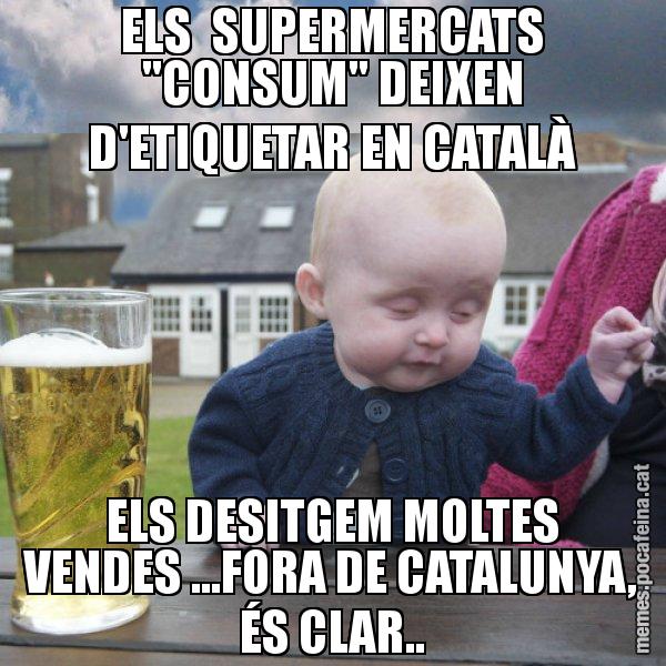 ELS SUPERMERCATS "CONSUM" DEIXEN D'ETIQUETAR EN CATALÀ ELS DESITGEM MOLTES VENDES ...FORA DE CATALUNYA, ÉS CLAR.. - El nen begut