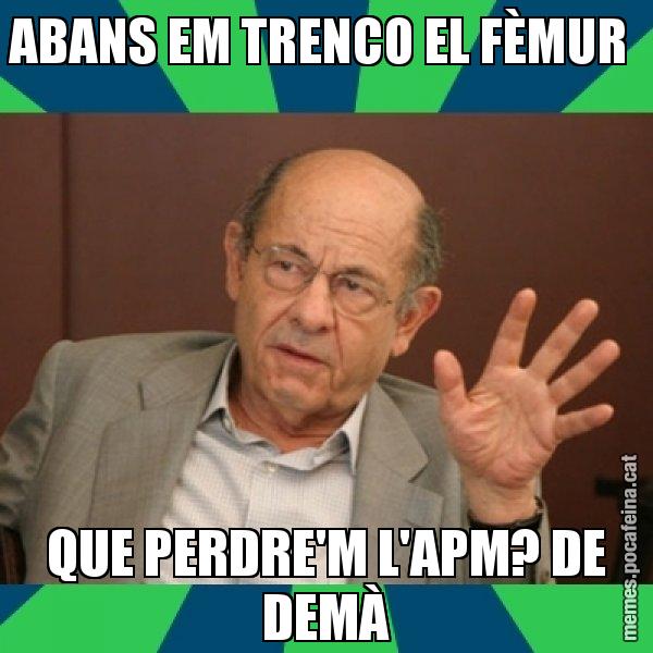 ABANS EM TRENCO EL FÈMUR  QUE PERDRE'M L'APM? DE DEMÀ - Fèlix Millet