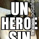 UN HEROE SIN CAPA IMMORTAL
