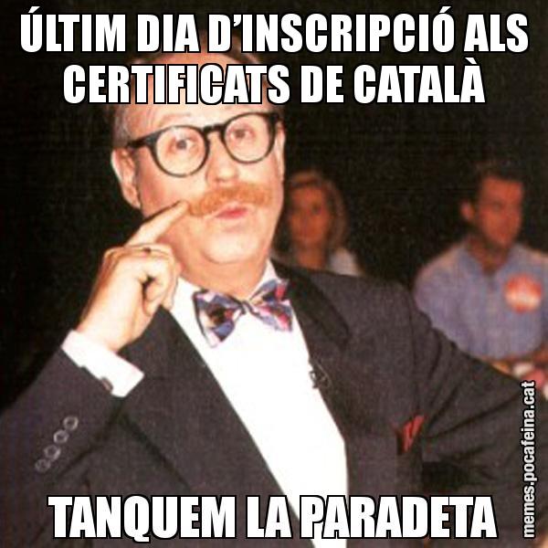 ÚLTIM DIA D’INSCRIPCIÓ ALS CERTIFICATS DE CATALÀ