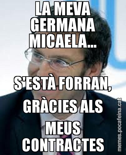 LA MEVA GERMANA MICAELA... S'ESTÀ FORRAN, GRÀCIES ALS MEUS CONTRACTES