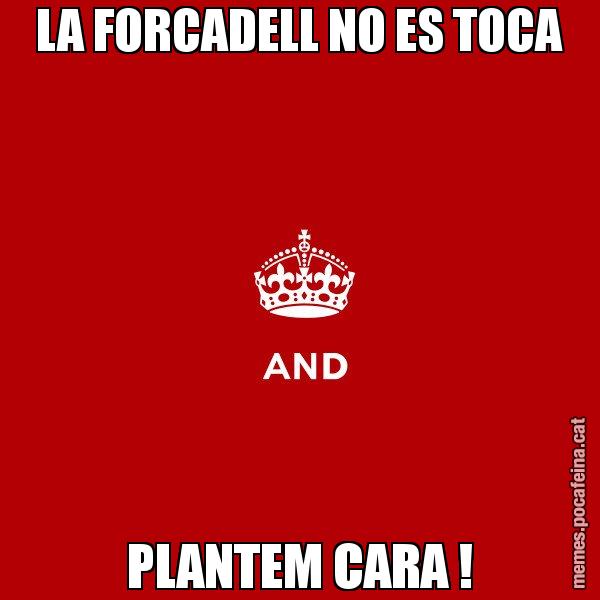 LA FORCADELL NO ES TOCA PLANTEM CARA ! - Keep