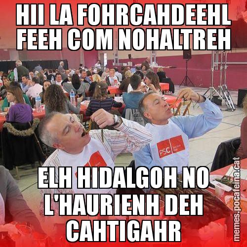 HII LA FOHRCAHDEEHL FEEH COM NOHALTREH ELH HIDALGOH NO L'HAURIENH DEH CAHTIGAHR - CalPSCotada