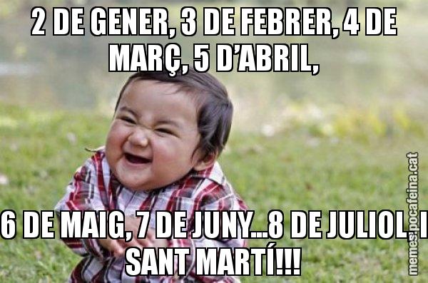 2 DE GENER, 3 DE FEBRER, 4 DE MARÇ, 5 D’ABRIL, 6 DE MAIG, 7 DE JUNY...8 DE JULIOL, I SANT MARTÍ!!! - El diabòlic nen asiàtic