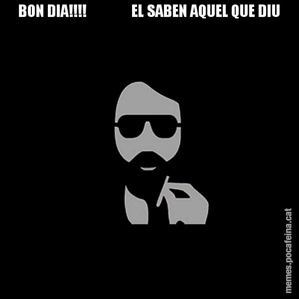BON DIA!!!!               EL SABEN AQUEL QUE DIU - Eugenio