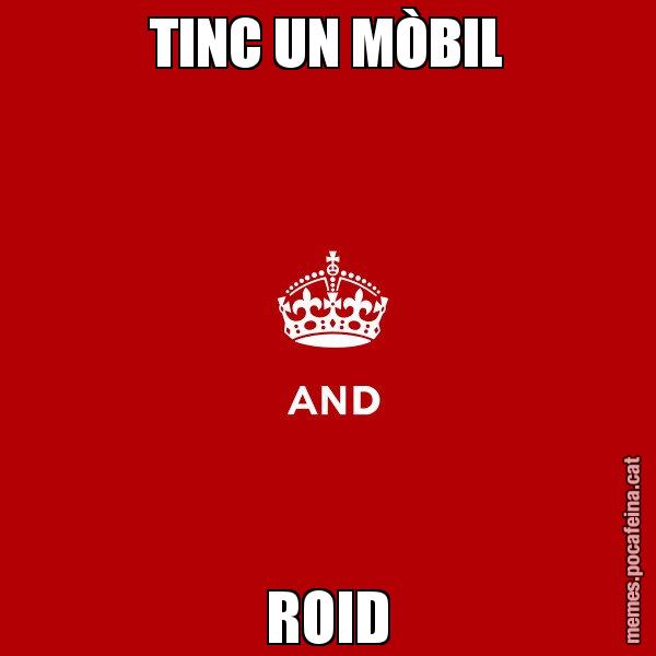 TINC UN MÒBIL ROID - Keep