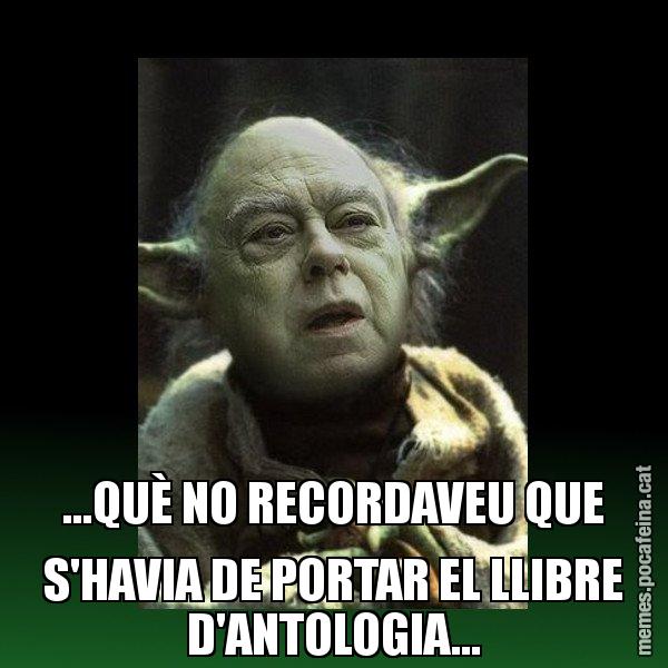 ...QUÈ NO RECORDAVEU QUE S'HAVIA DE PORTAR EL LLIBRE D'ANTOLOGIA... - Yodi Pujol