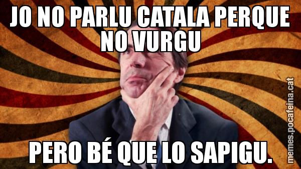 JO NO PARLU CATALA PERQUE NO VURGU PERO BÉ QUE LO SAPIGU.