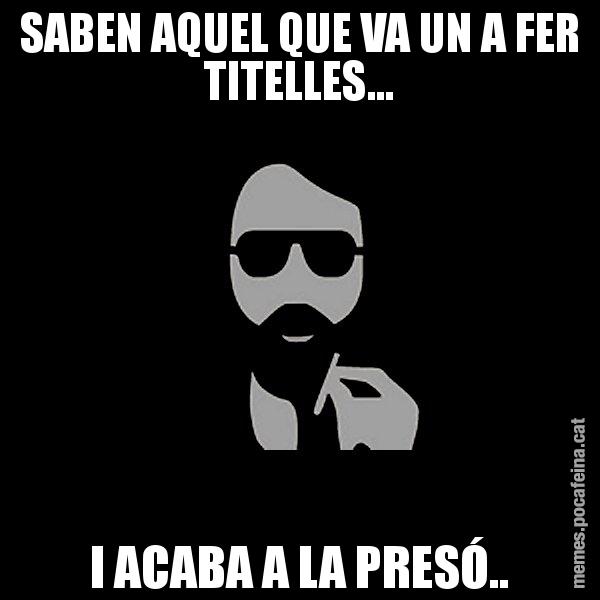 SABEN AQUEL QUE VA UN A FER TITELLES... I ACABA A LA PRESÓ.. - Eugenio
