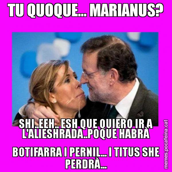 TU QUOQUE... MARIANUS? SHI..EEH.. ESH QUE QUIERO IR A L'ALIESHRADA..POQUE HABRÀ BOTIFARRA I PERNIL... I TITUS SHE PERDRÀ...
