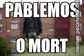 PABLEMOS O MORT