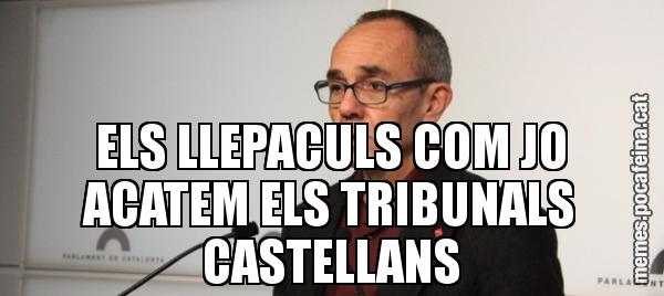 ELS LLEPACULS COM JO ACATEM ELS TRIBUNALS CASTELLANS