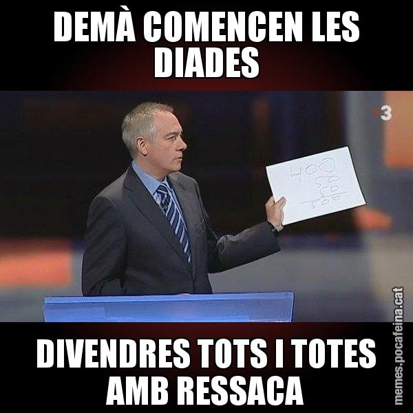 DEMÀ COMENCEN LES DIADES DIVENDRES TOTS I TOTES AMB RESSACA - Navarro Paper