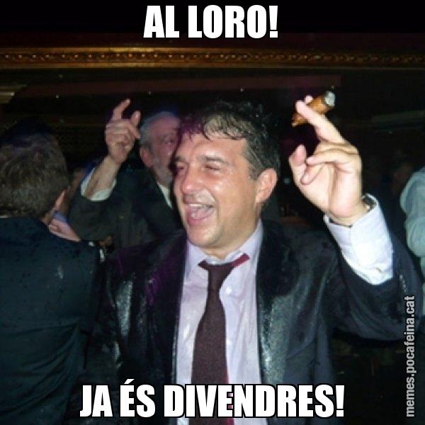 AL LORO! JA ÉS DIVENDRES! - Laporta de Festa