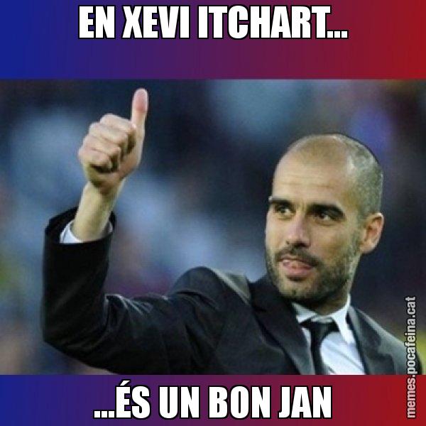 EN XEVI ITCHART... ...ÉS UN BON JAN - Pep Guardiola