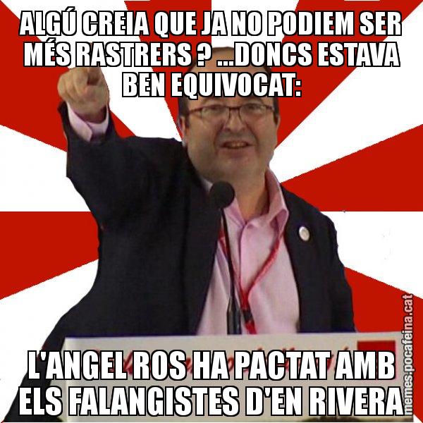 ALGÚ CREIA QUE JA NO PODIEM SER MÉS RASTRERS ? ...DONCS ESTAVA BEN EQUIVOCAT: L'ANGEL ROS HA PACTAT AMB ELS FALANGISTES D'EN RIVERA - Miquel Iceta