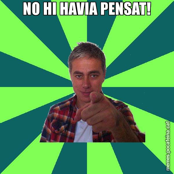 NO HI HAVIA PENSAT! - Albert Om