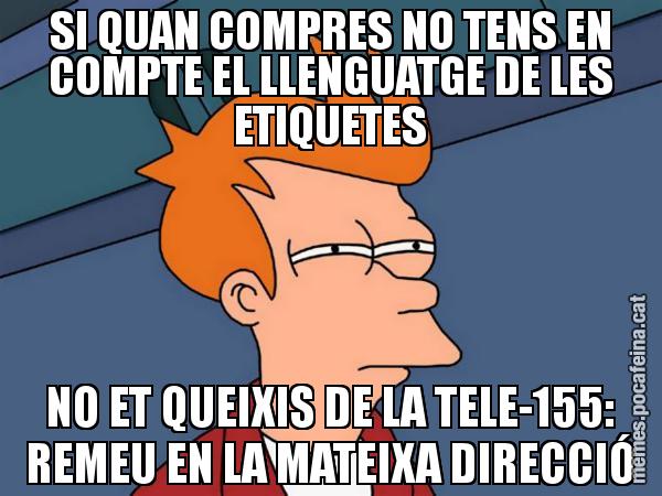SI QUAN COMPRES NO TENS EN COMPTE EL LLENGUATGE DE LES ETIQUETES NO ET QUEIXIS DE LA TELE-155: REMEU EN LA MATEIXA DIRECCIÓ - Futurama Fry