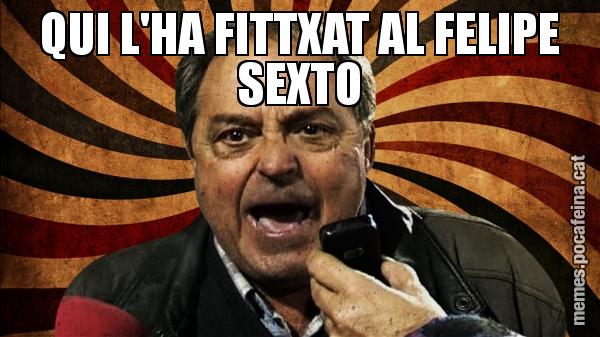 QUI L'HA FITTXAT AL FELIPE SEXTO