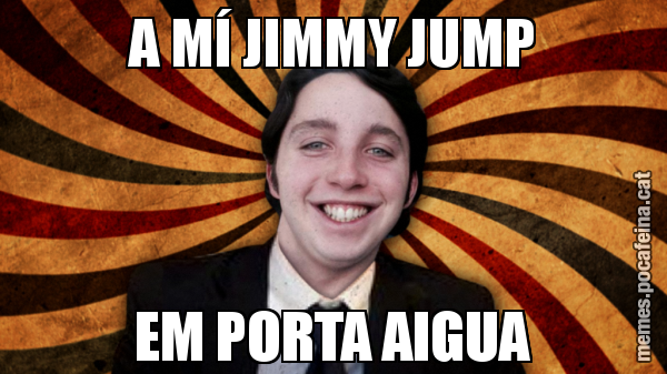 A MÍ JIMMY JUMP EM PORTA AIGUA