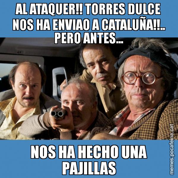 AL ATAQUER!! TORRES DULCE NOS HA ENVIAO A CATALUÑA!!.. PERO ANTES... NOS HA HECHO UNA PAJILLAS