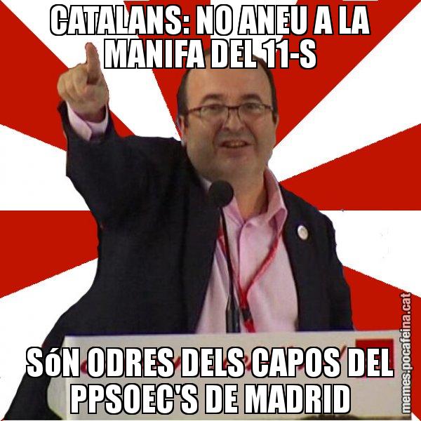 CATALANS: NO ANEU A LA MANIFA DEL 11-S SóN ODRES DELS CAPOS DEL PPSOEC'S DE MADRID - Miquel Iceta