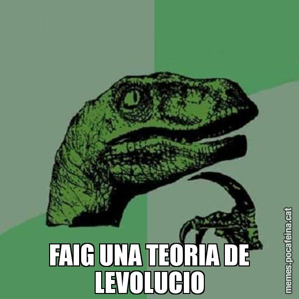 FAIG UNA TEORIA DE LEVOLUCIO - Philosoraptor