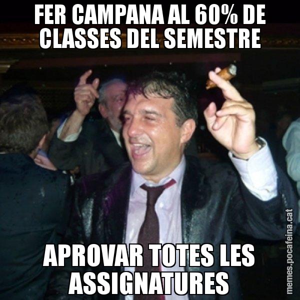 FER CAMPANA AL 60% DE CLASSES DEL SEMESTRE APROVAR TOTES LES ASSIGNATURES - Laporta de Festa