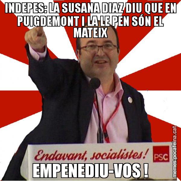 INDEPES: LA SUSANA DIAZ DIU QUE EN PUIGDEMONT I LA LE PEN SÓN EL MATEIX EMPENEDIU-VOS ! - Miquel Iceta