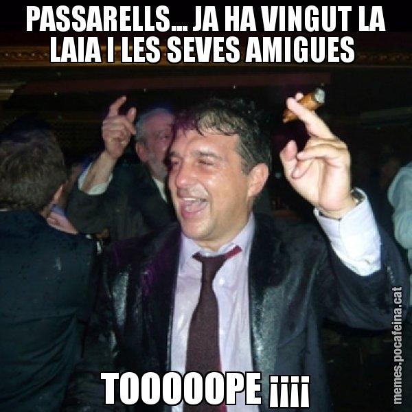 PASSARELLS... JA HA VINGUT LA LAIA I LES SEVES AMIGUES  TOOOOOPE ¡¡¡¡ - Laporta de Festa