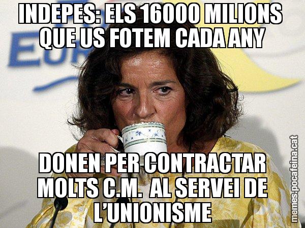 INDEPES: ELS 16000 MILIONS  QUE US FOTEM CADA ANY DONEN PER CONTRACTAR MOLTS C.M.  AL SERVEI DE L’UNIONISME - Ana Botella relaxing cup