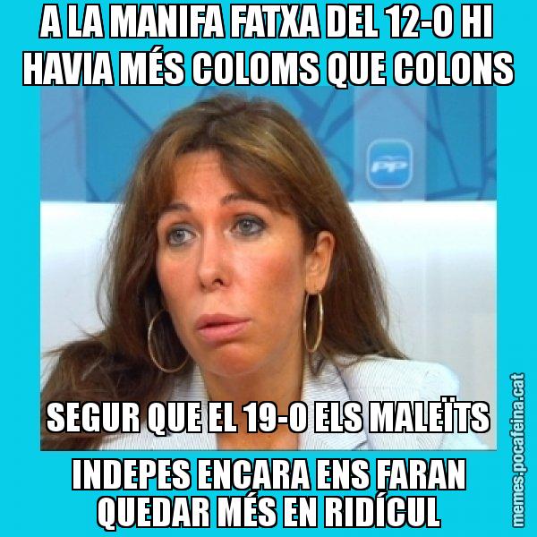 A LA MANIFA FATXA DEL 12-O HI HAVIA MÉS COLOMS QUE COLONS SEGUR QUE EL 19-O ELS MALEÏTS INDEPES ENCARA ENS FARAN QUEDAR MÉS EN RIDÍCUL - Alícia Sánchez Camacho