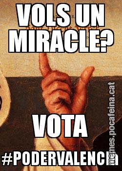 VOLS UN MIRACLE? VOTA #PODERVALENCIà