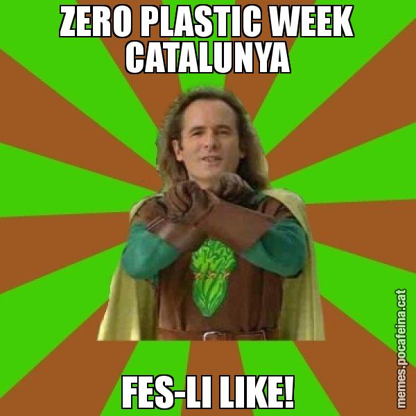 ZERO PLASTIC WEEK CATALUNYA FES-LI LIKE! - Capità Enciam