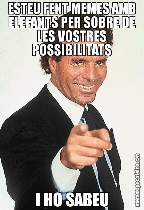 ESTEU FENT MEMES AMB ELEFANTS PER SOBRE DE LES VOSTRES POSSIBILITATS I HO SABEU