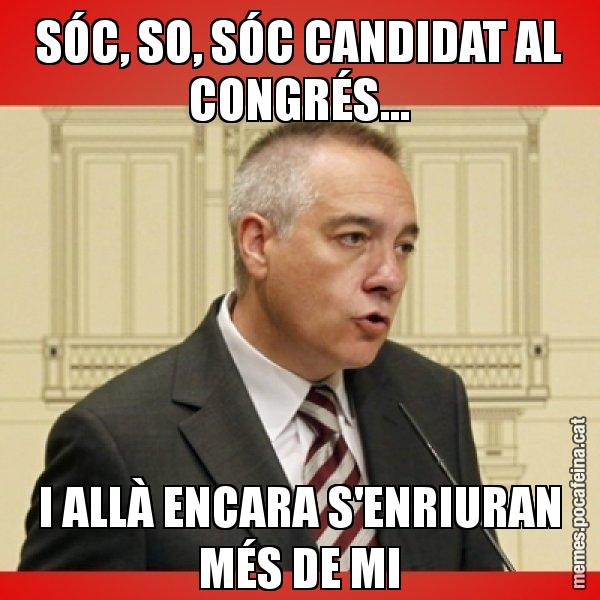 SÓC, SO, SÓC CANDIDAT AL CONGRÉS... I ALLÀ ENCARA S'ENRIURAN MÉS DE MI - Pere Navarro